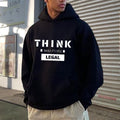 Think While Is Still Legal Men's Letter Print Fashion Hoodie